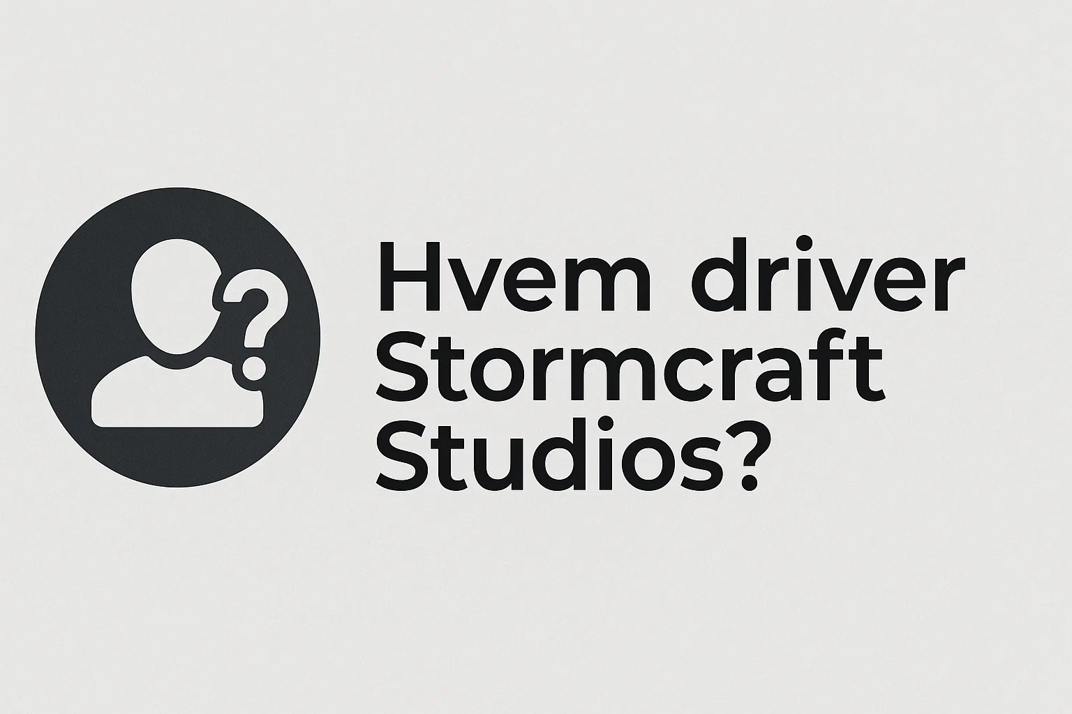 Hvem driver Stormcraft Studios?